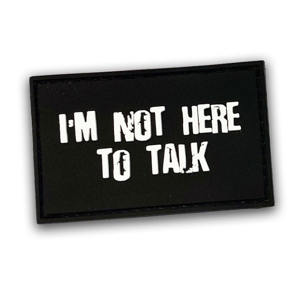 Patch Im Not Here To Talk, 50 x 80mm